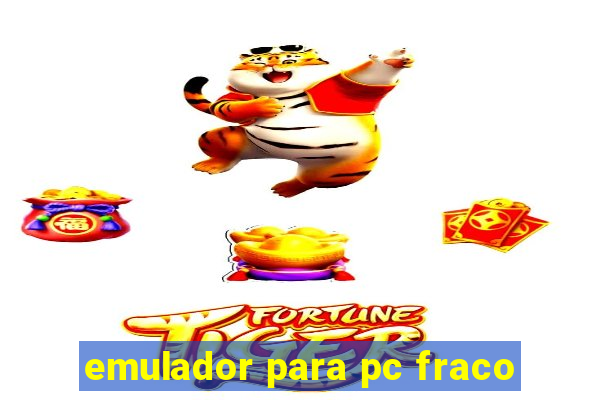 emulador para pc fraco